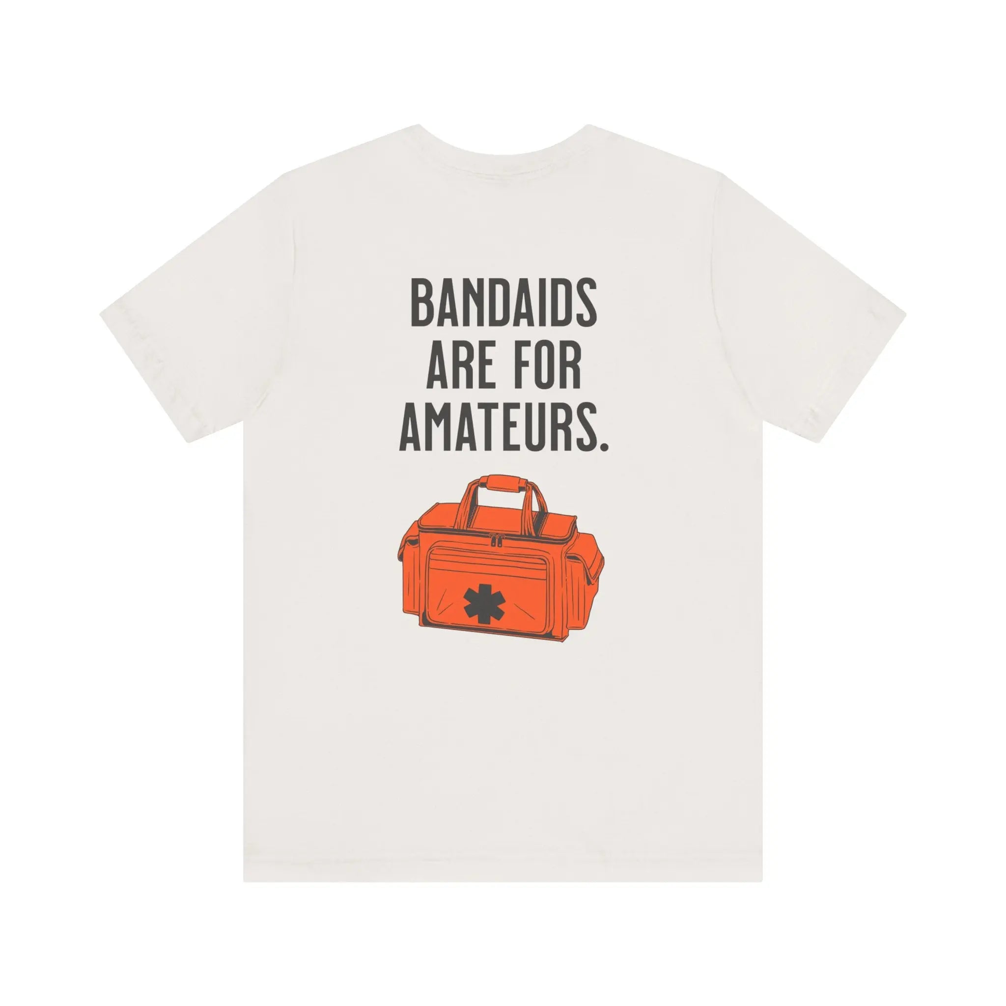 Bandaids are for Amateurs Unisex Tee - Rescue Candy
