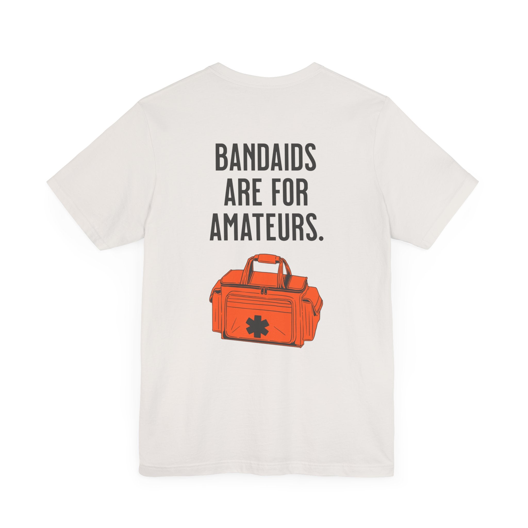 Bandaids are for Amateurs Unisex Tee