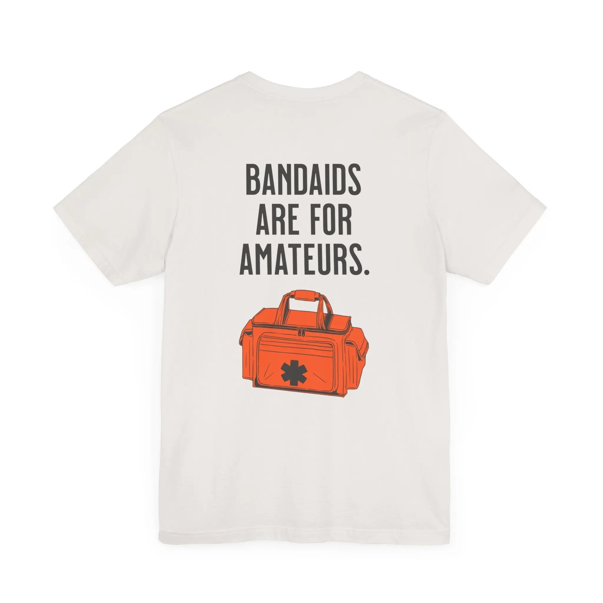 Bandaids are for Amateurs Unisex Tee - Rescue Candy