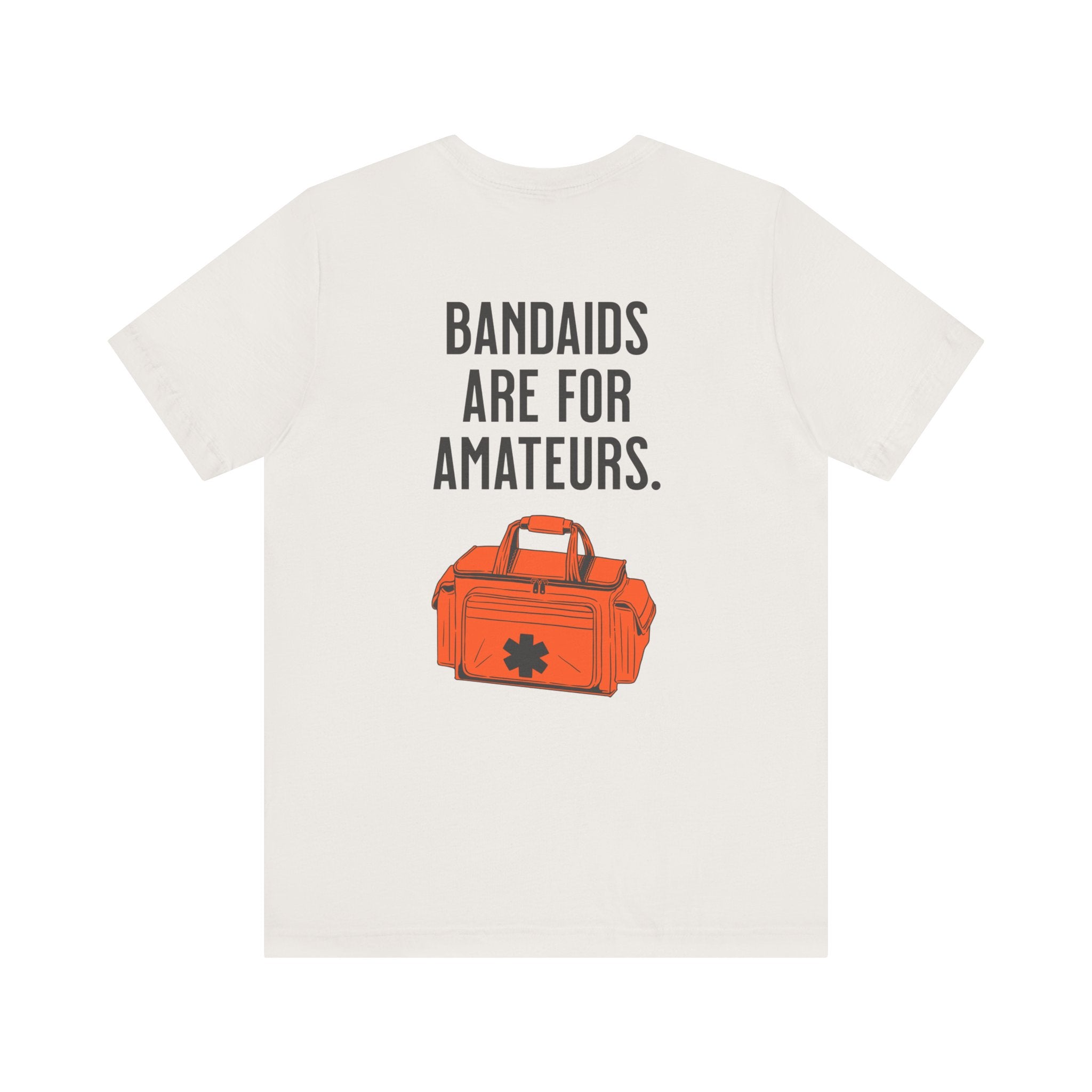 Bandaids are for Amateurs Unisex Tee