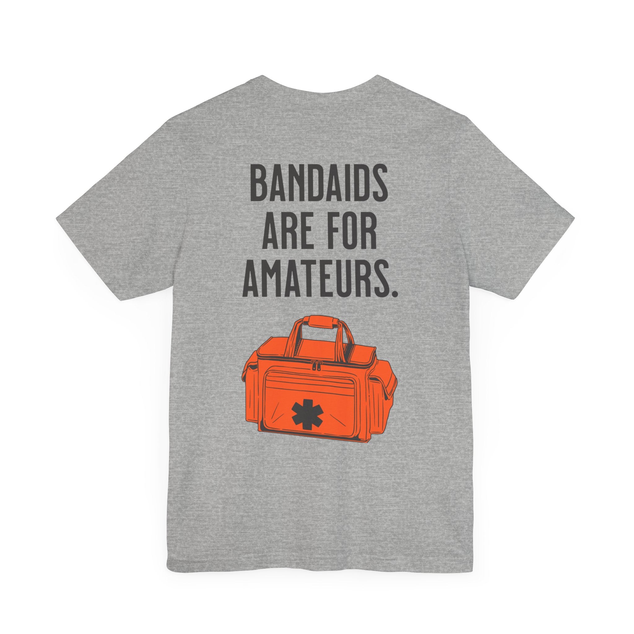 Bandaids are for Amateurs Unisex Tee