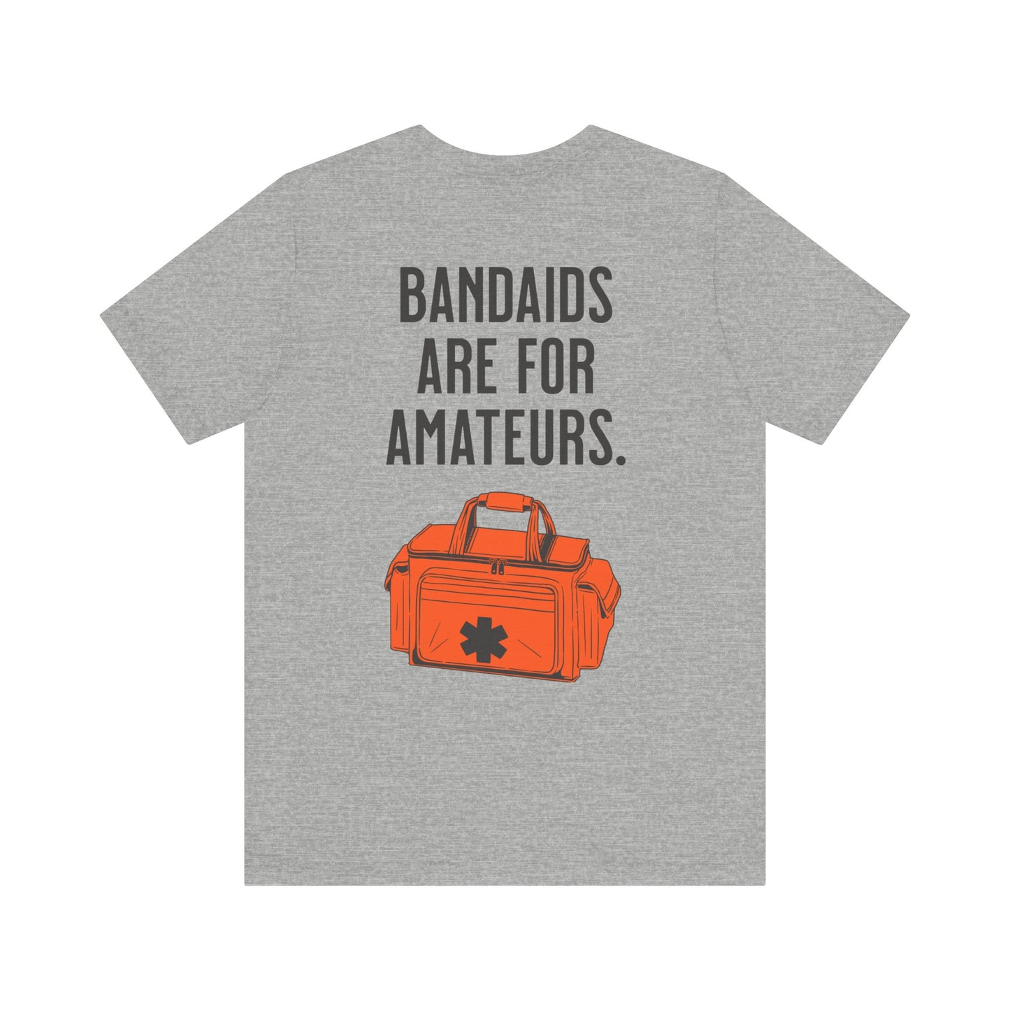 Bandaids are for Amateurs Unisex Tee