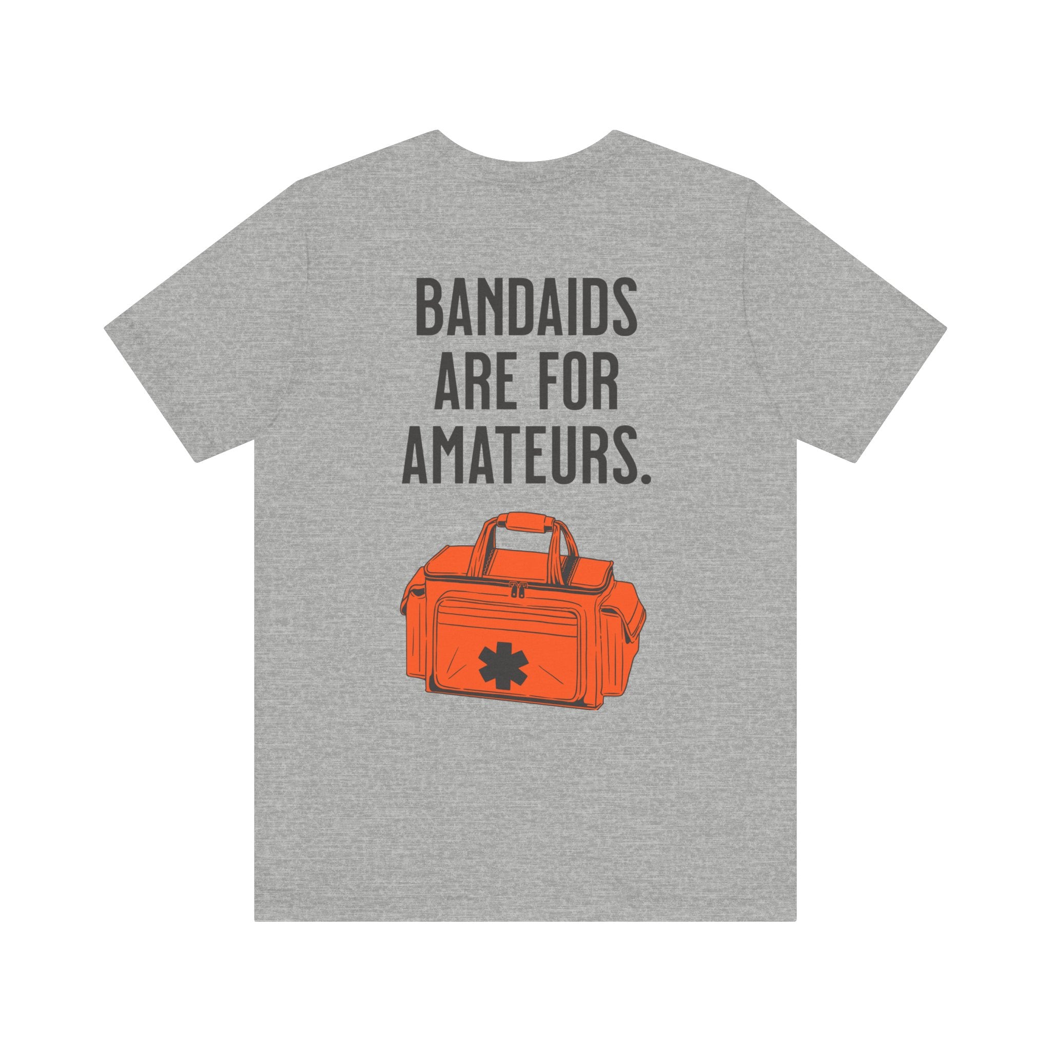 Bandaids are for Amateurs Unisex Tee