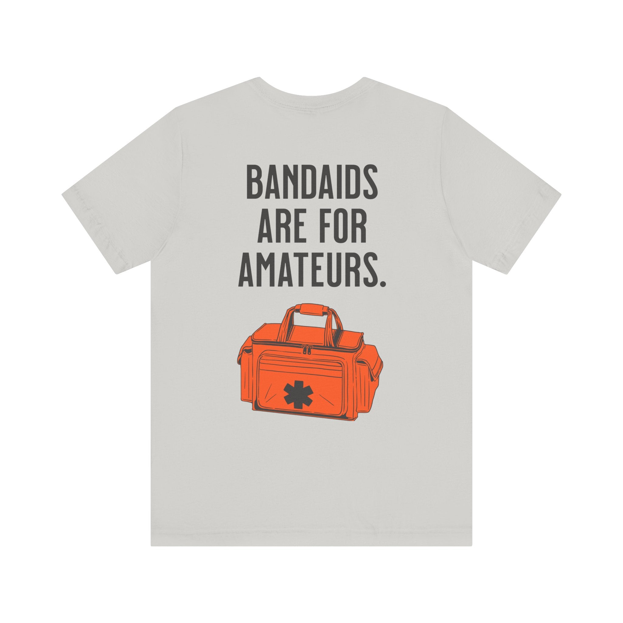 Bandaids are for Amateurs Unisex Tee